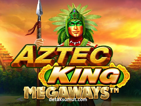 Cara Menang Gacor Jackpot Bermain Slot Aztec King Megaways